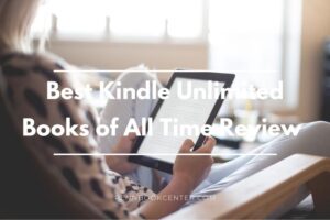 Best Kindle Unlimited Books of All Time Review