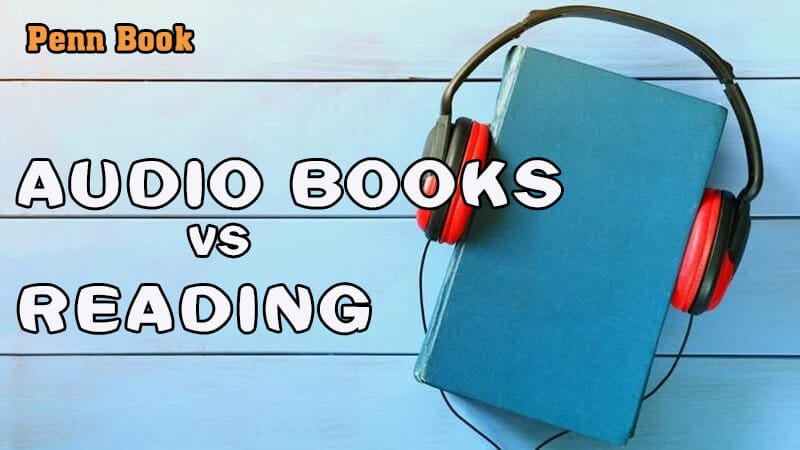 AUDIO BOOKS VS READING