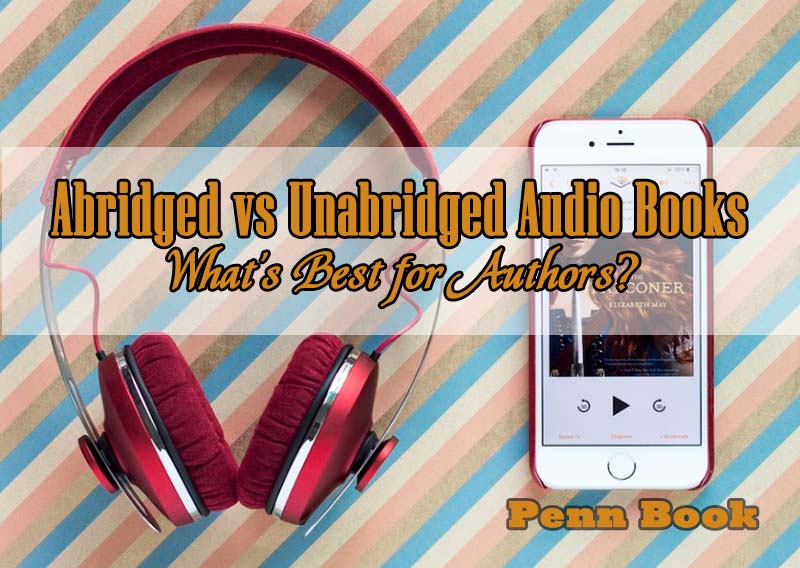 Abridged vs Unabridged Audio Books