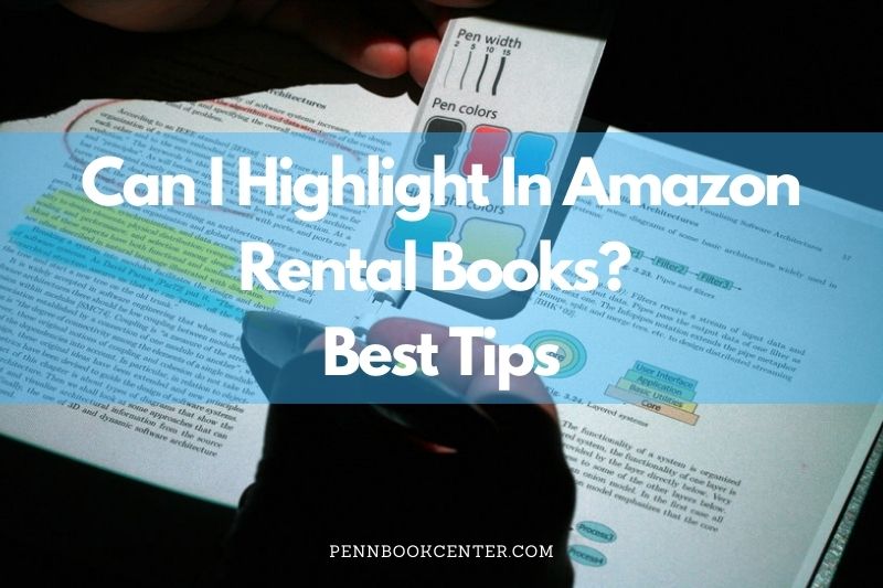 Can I Highlight In Amazon Rental Books? Best Tips