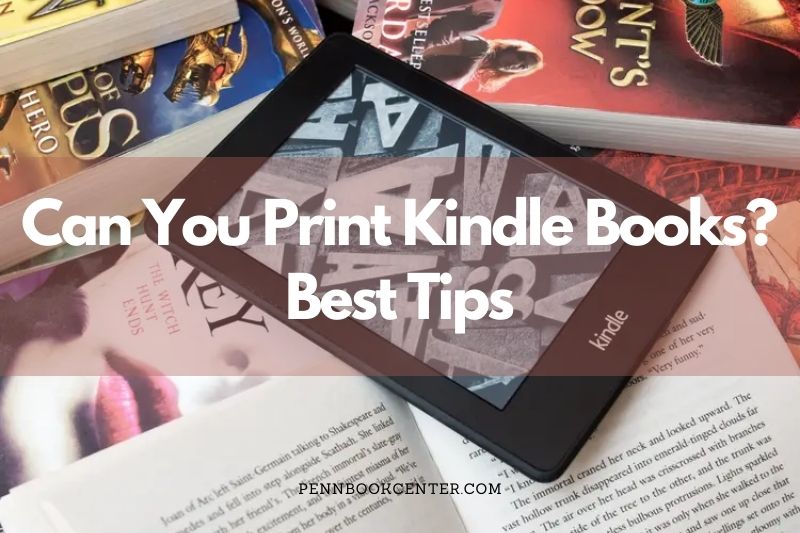 Can You Print Kindle Books? Best Tips