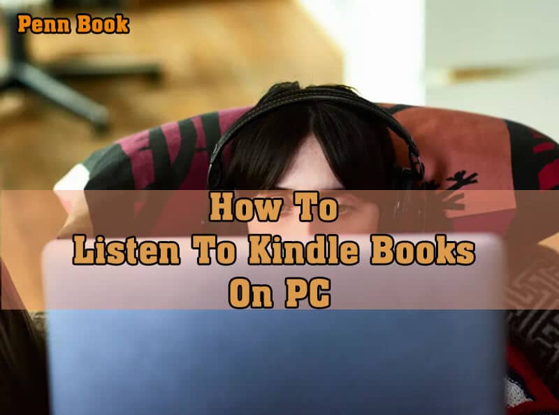 How To Listen To Kindle Books On PC