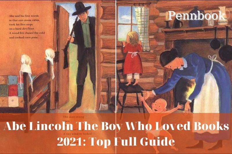 Abe Lincoln The Boy Who Loved Books 2022 Top Full Guide