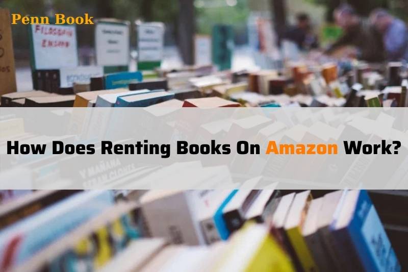 How Does Renting Books On Amazon Work