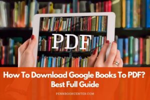 How To Download Google Books To PDF