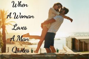 When A Woman Loves A Man Quotes