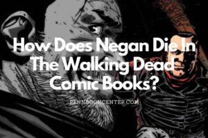 How Does Negan Die In The Walking Dead Comic Books