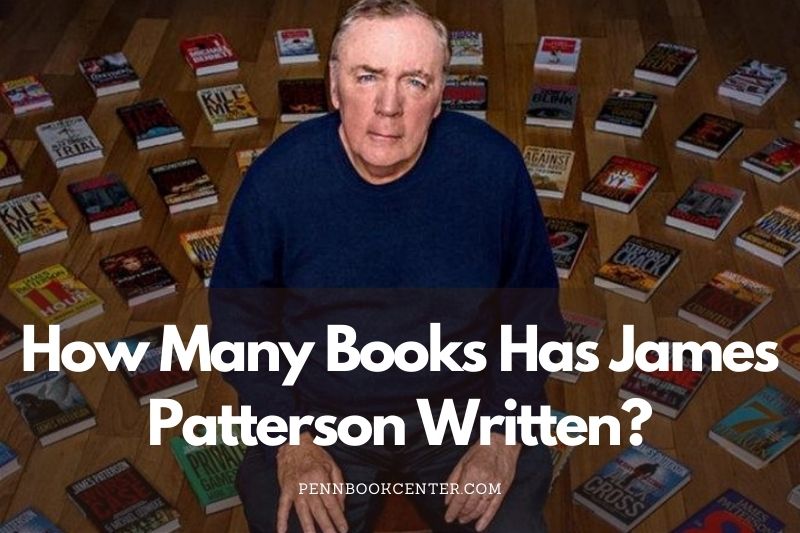 How Many Books Has James Patterson Written