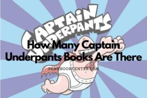How Many Captain Underpants Books Are There