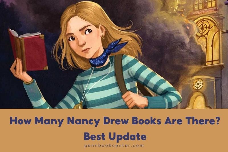 How Many Nancy Drew Books Are There? Best Update