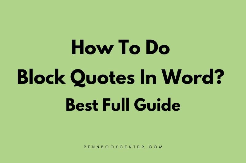 How To Do Block Quotes In Word? Best Full Guide