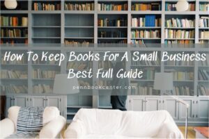 How To Keep Books For A Small Business