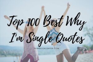 Top 100 Best Why I'm Single Quotes