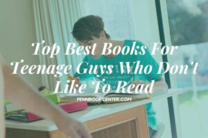 Top Best Books For Teenage Guys Who Don't Like To Read