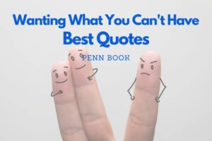 quotes about wanting what you can t have