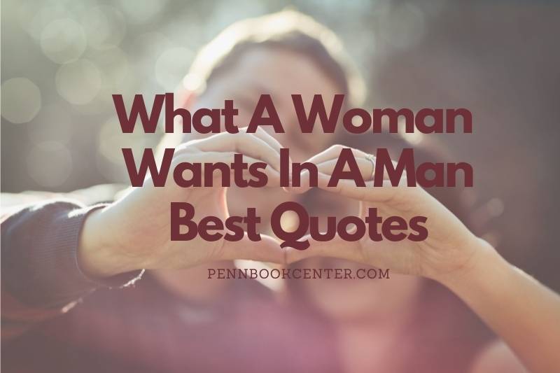 What A Woman Wants In A Man Quotes