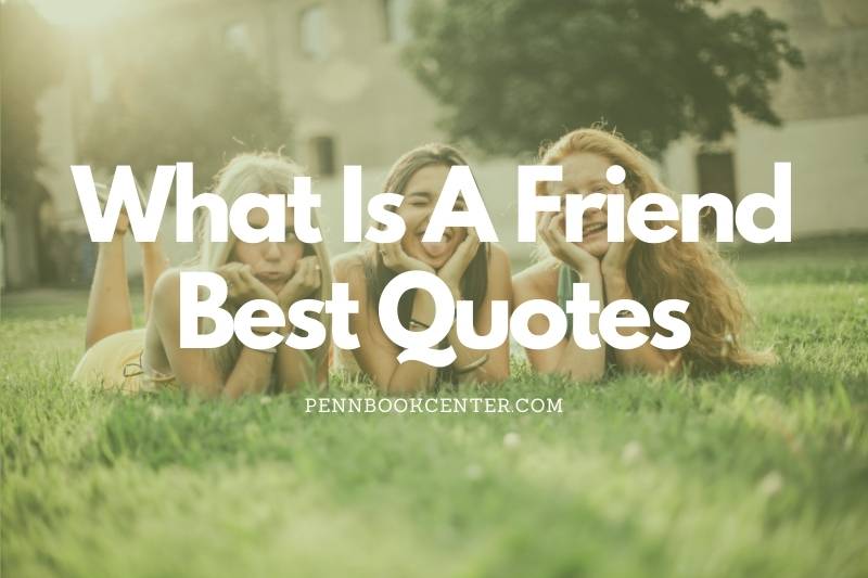 What Is A Friend Quotes