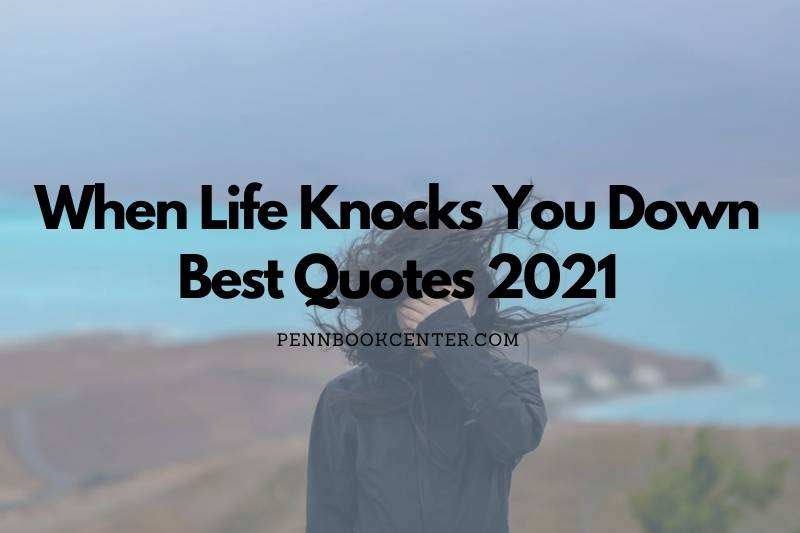 When Life Knocks You Down Quotes