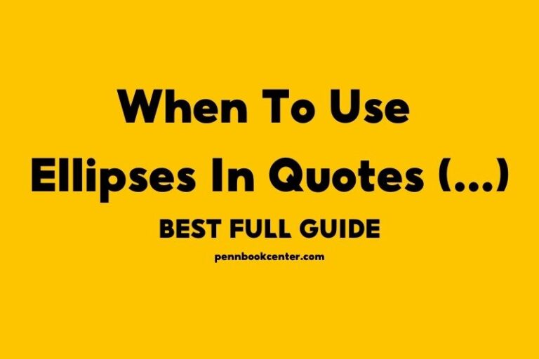 When To Use Ellipses In Quotes? Best Full Guide 2024