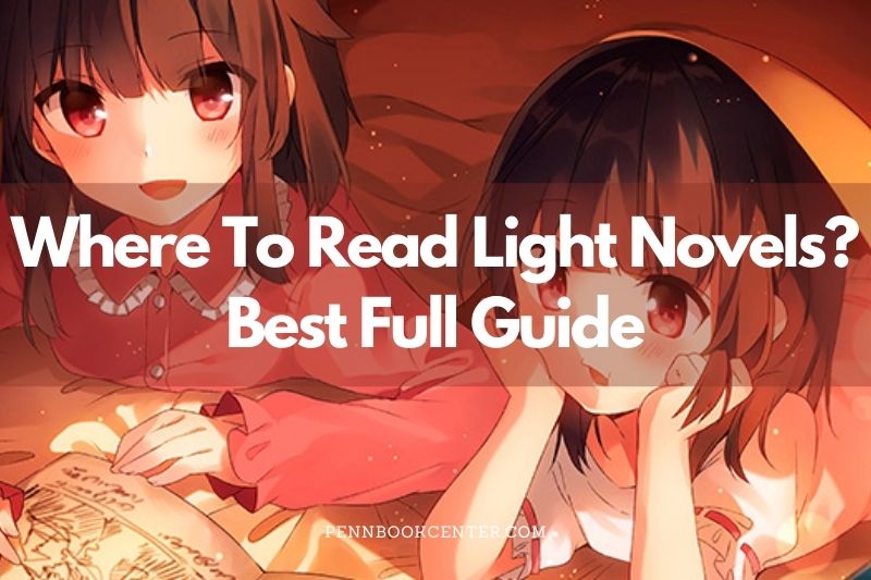 Where To Read Light Novels? Best Full Guide