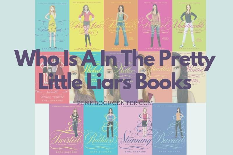 Who Is A In The Pretty Little Liars Books