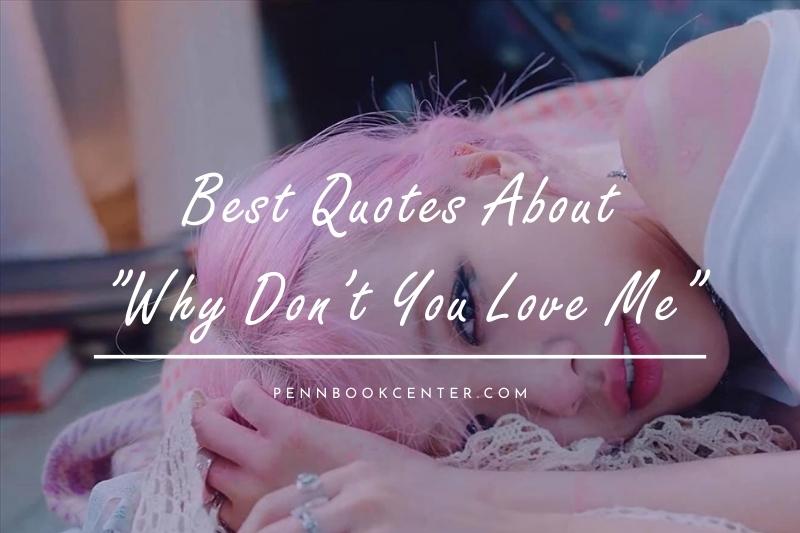 Why Don't You Love Me Quotes