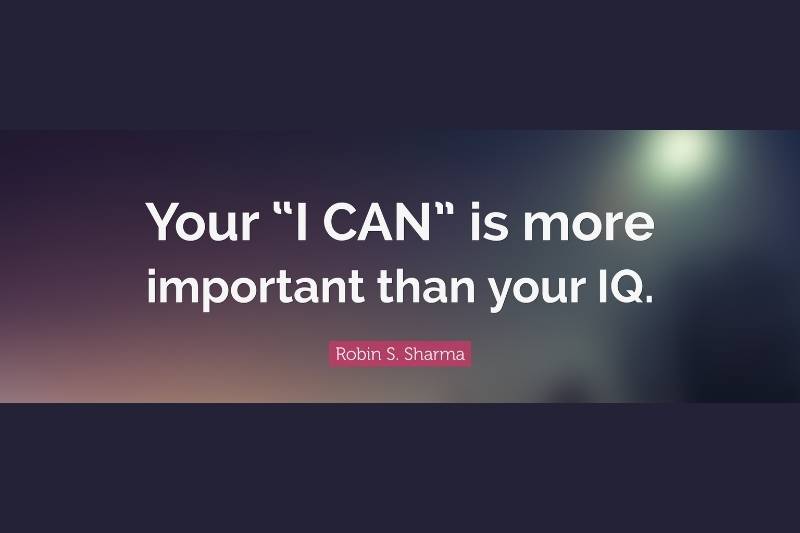 "Your "I CAN" is more important than your IQ." inspirational quotes