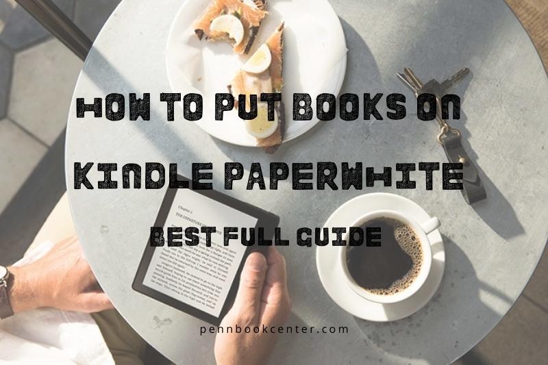 How To Put Books On Kindle Paperwhite