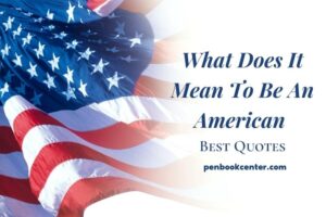 What Does It Mean To Be An American Quotes