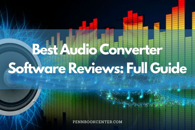 Best Audio Converter Software Reviews: Full Guide