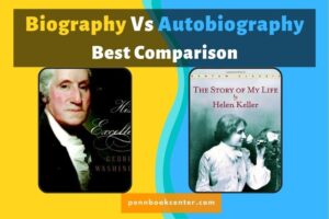 Biography Vs Autobiography: Best Comparison