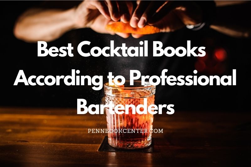 Best Cocktail Books in 2022, According to Professional Bartenders