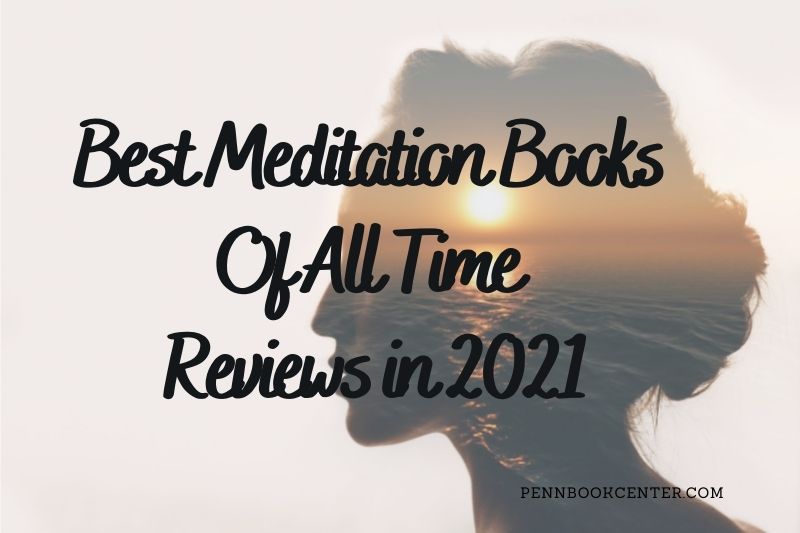 Best Meditation Books Of All Time 2022