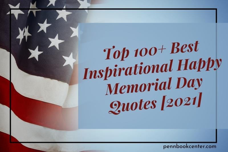 Best Inspirational Happy Memorial Day Quotes Posts