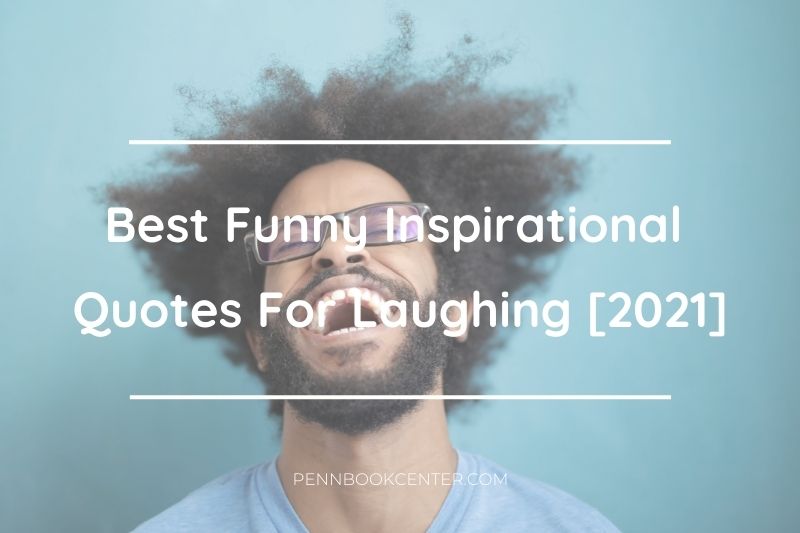 Best Funny Inspirational Quotes For Laughing