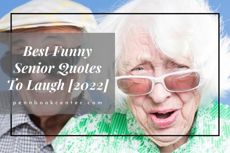 Best Funny Senior Quotes To Laugh