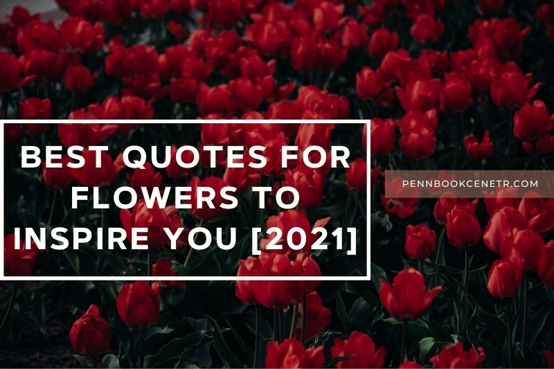 Best Quotes For Flowers To Inspire You