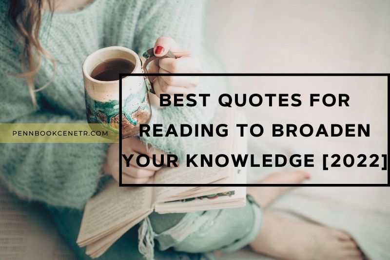 Best Quotes For Reading To Broaden Your Knowledge