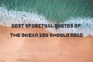 Best Spiritual Quotes Of The Ocean You Should Read