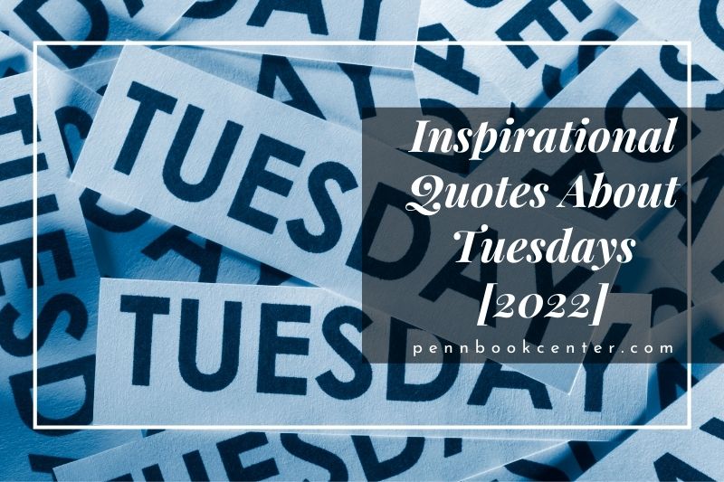 Inspirational Quotes About Tuesdays