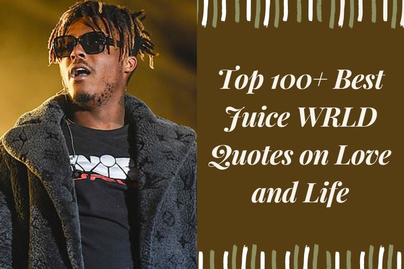 Top 100+ Best Juice WRLD Quotes on Love and Life