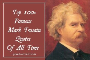 Top 100+ Famous Mark Twain Quotes Of All Time