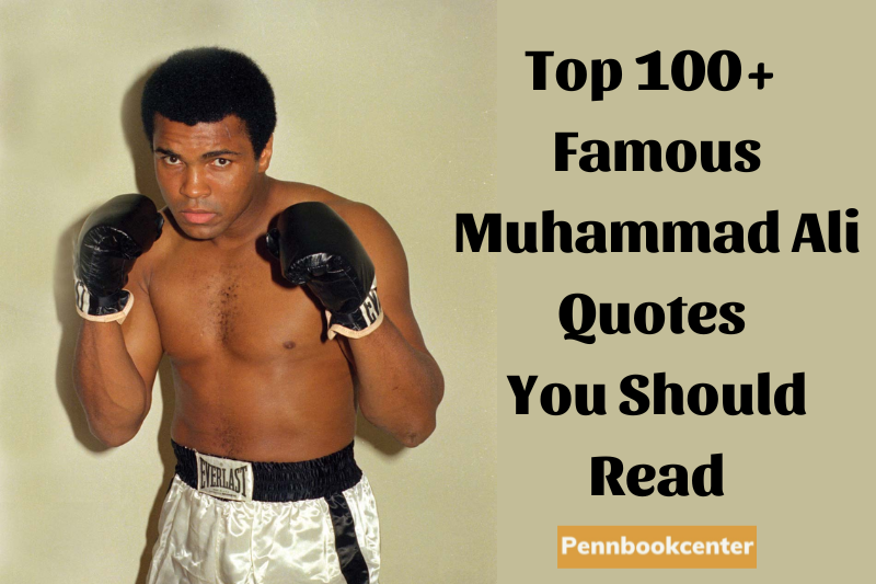 Top 100+ Famous Muhammad Ali Quotes You Should Read