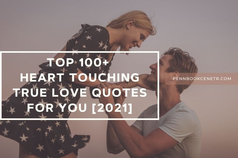 Top 100+ Heart Touching True Love Quotes For You