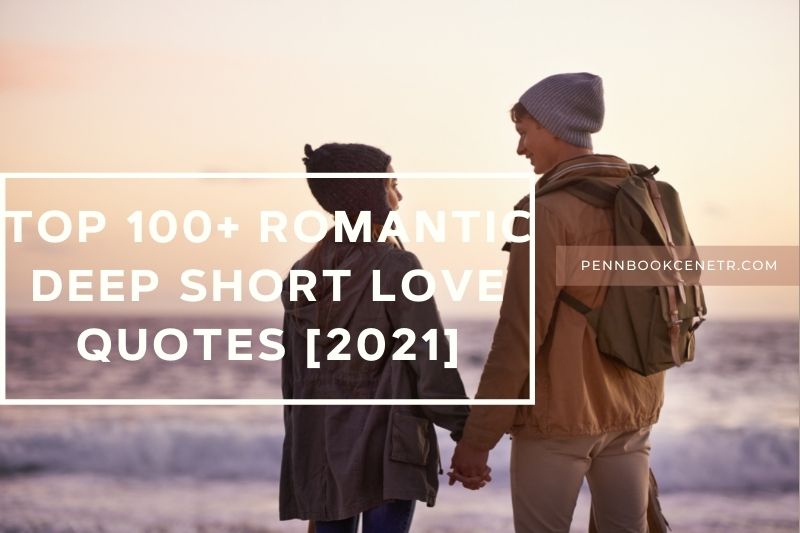Top 100+ Romantic Deep Short Love Quotes
