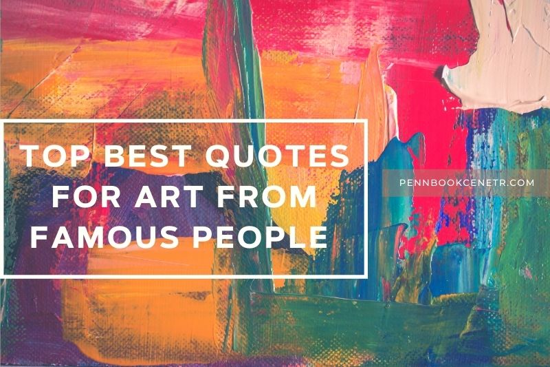 Top Best Quotes For Art From Famous People