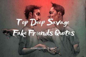 Top Deep Savage Fake Friends Quotes