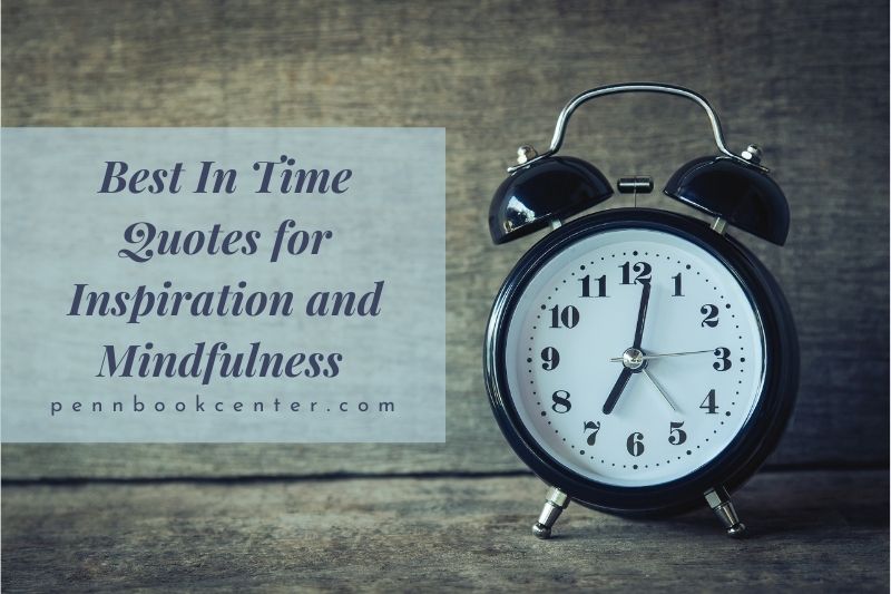 Best In Time Quotes for Inspiration and Mindfulness