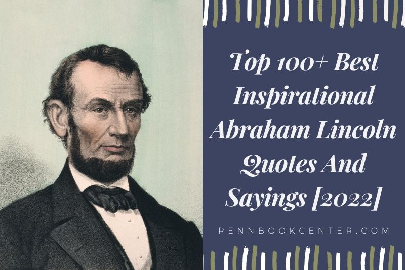 Best Inspirational Abraham Lincoln Quotes And Sayings