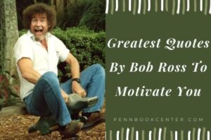 Greatest Quotes By Bob Ross To Motivate You